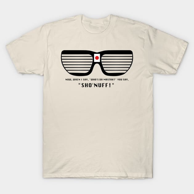 Sho Nuff Glasses T-Shirt by triggerleo